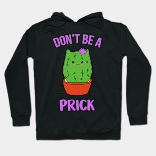 Don't Be a Prick Pun Kawaii Cactus Kitty Cat Succulent Cacti Hoodie